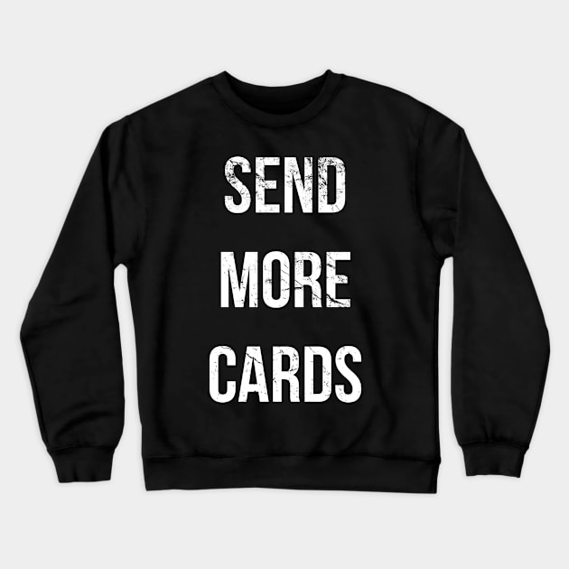 Send More Cards Snail Mail Funny Crewneck Sweatshirt by Flippin' Sweet Gear